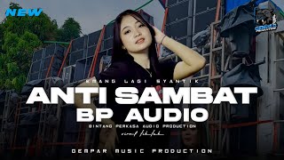 Download lagu DJ ANTI SAMBAT VIRAL REMIX FYP TIKTOK || FULL BASS NJENGAT PARTY TERBARU‼️GEMPAR MUSIC PRODUCTION mp3