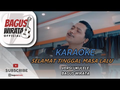 KARAOKE ! SELAMAT TINGGAL MASA LALU - SENIOR || VERSI UKULELE BAGUS WIRATA
