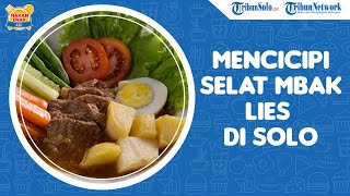 Kuliner Wajib saat Mudik ke Solo, Warung Legend Selat Mbak Lies, Berdiri sejak Tahun 1987