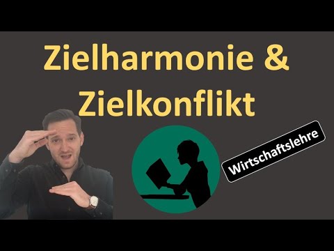 Zielharmonie & Zielkonflikt - einfach erklärt!