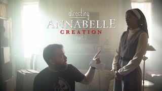 Directing Annabelle Creation - Part 3