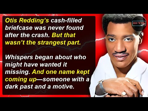 Bizarre Tragedy, Missing Briefcase & One Survivor - Otis Redding | Rock ’N’ Roll Mysteries #29