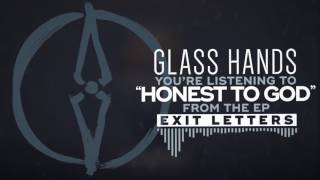 Glass Hands - Honest to God