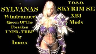 Skyrim Mods XB1 Sylvanas Windrunner Queen Of The Forsaken UNPB TBBP BBP Sexy CatWalk HD