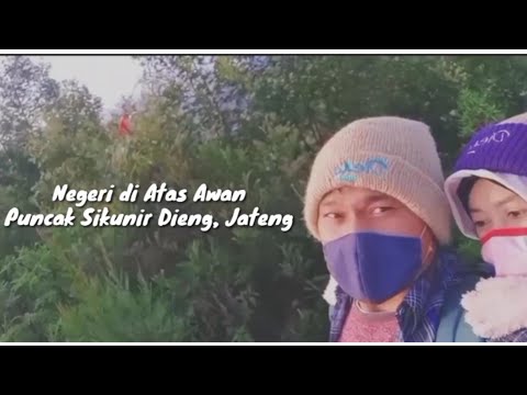 NEGERI DI ATAS AWAN || SIKUNIR DIENG - JATENG || Musikalisasi