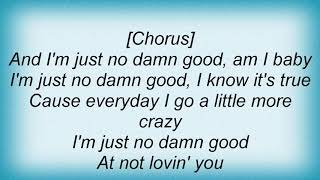 Gary Allan - No Damn Good Lyrics