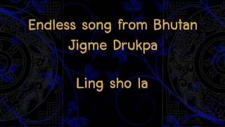Endless song of Bhutan: Ling sho la