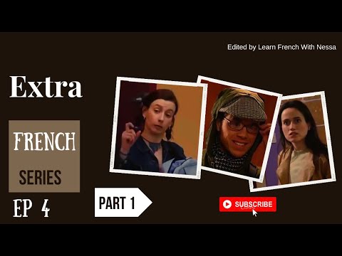 Extra French Series | Fre & Eng Subtitles | Episode 4| Part 1