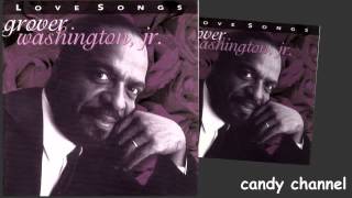 Grover Washington Jr. - Love Songs  (Full Album)