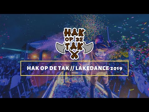 HAK OP DE TAK // LAKEDANCE 2019