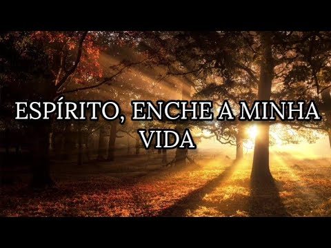 Espírito, Enche A Minha Vida | Áudio e Letra
