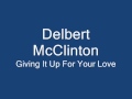 Delbert McClinton-Giving It Up For Your Love