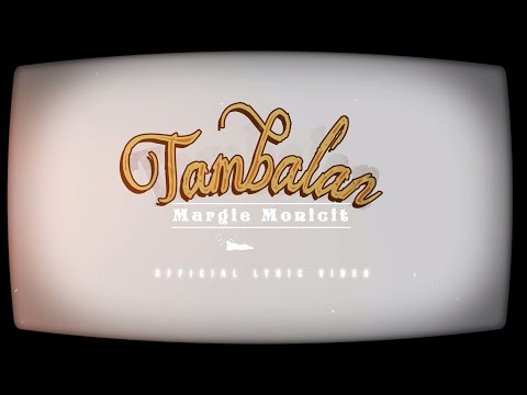 Margie Monicit - Tambalan (Official Lyric Video)