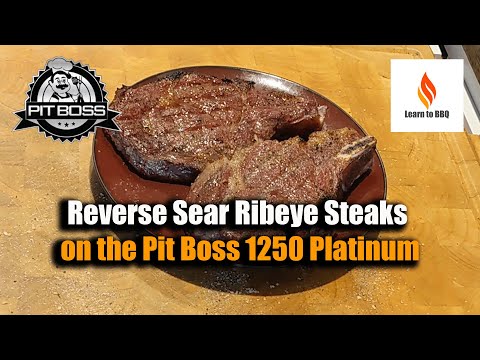 Perfectly Cooked Ribeye Steaks: Reverse Sear On The Pit Boss 1250 Platinum