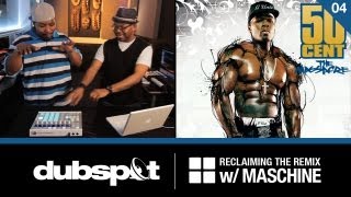 Reclaiming the Remix w/ Maschine Ep 4: 50 Cent "In My Hood" w/ BangOut