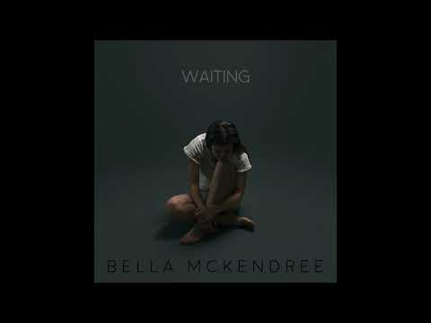 Bella McKendree - Waiting