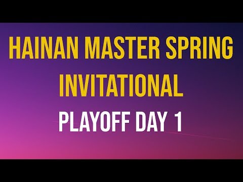 Playoff Day 1 - China Qualifier Hainan Master Spring Invitational
