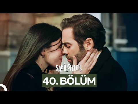 Sahipsizler 40. Bölüm
