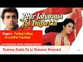 Tum Ne Rakh To Li Tasveer Hamari Pankaj Udhas Anuradha Paudwal Bollywood 90 S Songs HD Audio