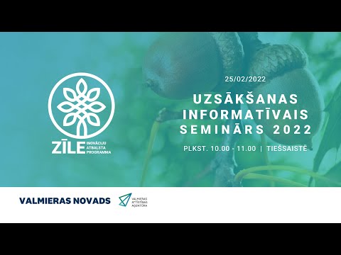 25.02.2022 INOVĀCIJU GRANTU PROGRAMMAS ZĪLE 2022 UZSĀKŠANAS INFORMATĪVAIS SEMINĀRS