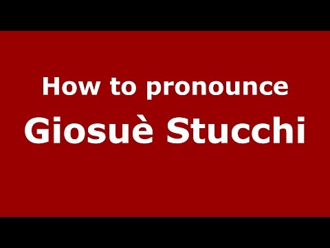 How to pronounce Giosuè Stucchi (Italian/Italy)  - PronounceNames.com