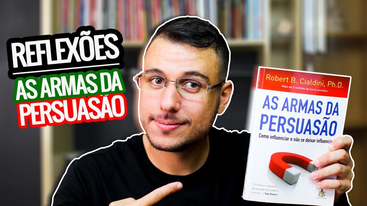 AS ARMAS DA PERSUASÃO + Dicas de Leitura | REFLEXÕES | THIAGO BURIGATTO