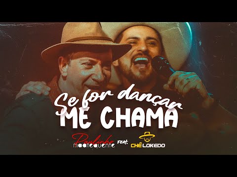 PAULINHO MAATE QUENTE, FEAT. CHÊ LOKEDO - SE FOR DANÇAR ME CHAMA | CLIPE OFICIAL