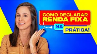 Como declarar RENDA FIXA no imposto de renda 2025! Na prática.