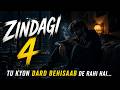 TU KYUN DARD BEHISAAB DE RAHI HAI ZINDAGI 4 SONG ZINDAGI SONG ZINDEGI SONG