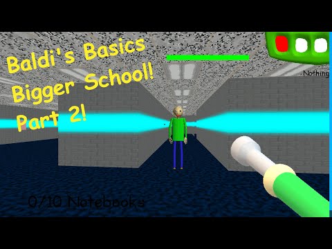 Baldi's Basics in a Bigger School Chapter 2! | V.1.3.2 | Baldi's Basics Mod!