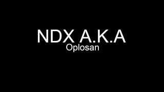 NDX A K A OPLOSAN...