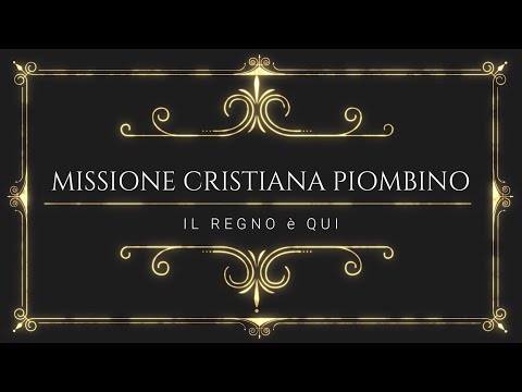 Il Regno è qui - Missione Cristiana Piombino
