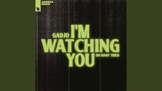 Gadjo - I'm Watching You (So Many Times) video