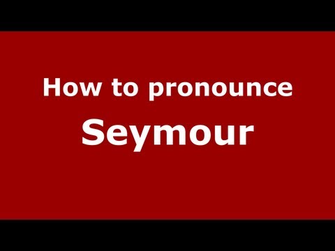 How to Pronounce Seymour - PronounceNames.com