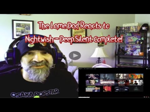 The Lame Dad Reacts to Nightwish - Deep Silent Complete! #DeepSilentComplete #Nightwish