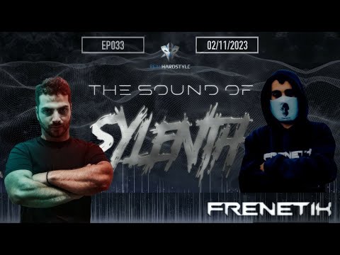 The Sound Of Sylenth - EPISODE 033 | Frenetik [Hardstyle]