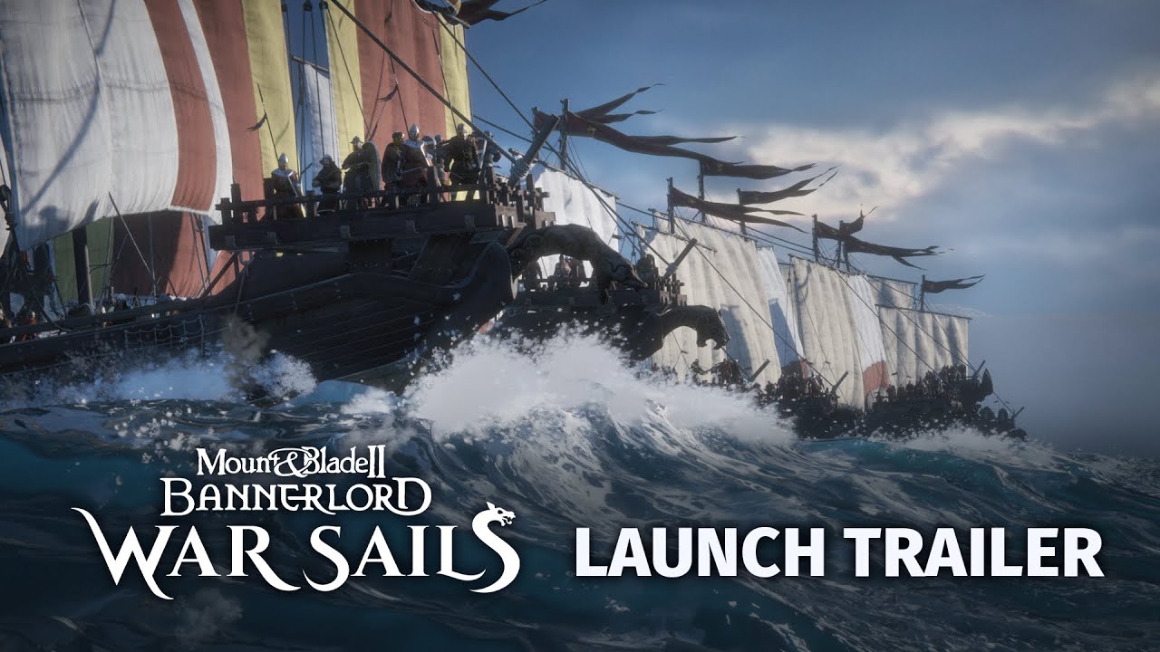 Mount & Blade II: Bannerlord - War Sails - Launch Trailer - YouTube
