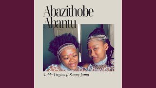 Download lagu Abazithobe Abantu Bakho (feat. Noble Virgins) mp3