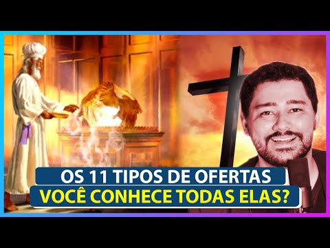 Os 11 Tipos de Ofertas Na Bíblia | Simples e Objetivo