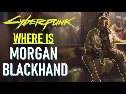 Where is Morgan Blackhand | Cyberpunk 2077 Lore
