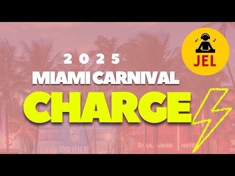 2025 MIAMI CARNIVAL CHARGE | Power Soca & Bouyon Mix 2025 (Mixed by DJ JEL – The Soca Boss)