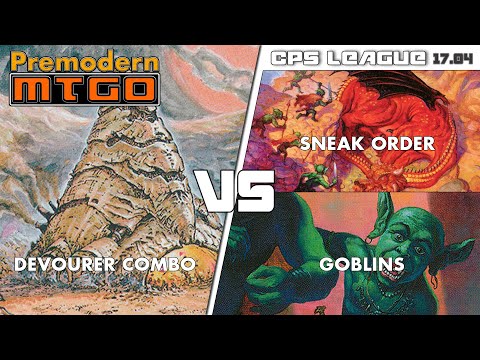 Premodern CPS League 17.04 with Devourer Combo - Round 1 vs Sneak Order and Round 2 vs Goblins