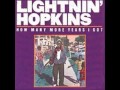 How Many More Years I Got to Let Your Dog - Lightnin Hopkins