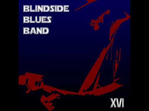 Blindside Blues Band'2023 - "XVI" /full album/