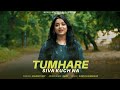 Tumhare Siva New Version Anurati Roy Udit Narayan Tum Bin