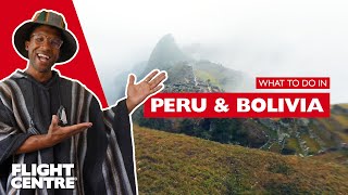 Must-do experiences in Peru &amp;amp; Bolivia | Travel Tips