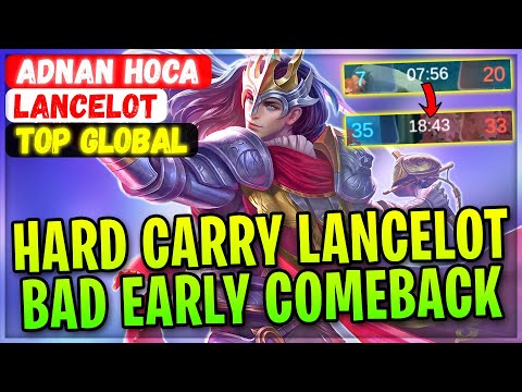 Hard Carry Lancelot, Comeback From Bad Early [ Top Global Lancelot ] Adnan Hoca - Mobile Legends