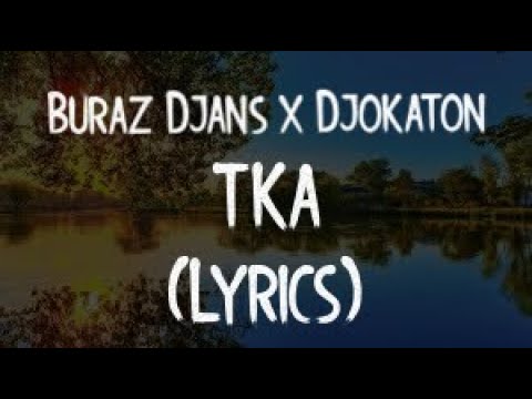 Buraz Djans x Djokaton - TKA (official music video)(Lyrics/Tekst)