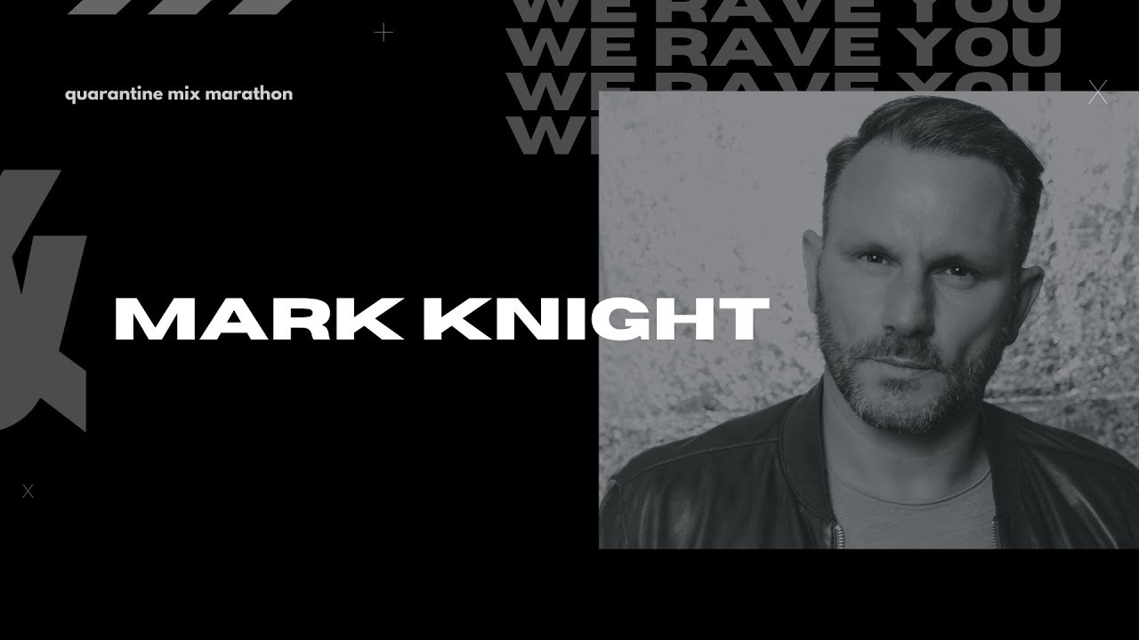Mark Knight | We Rave You Quarantine Mix Marathon | #15