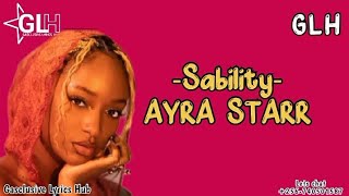Sability - Ayra Starr lyrics ( Gasclusive Lyrics Hub)